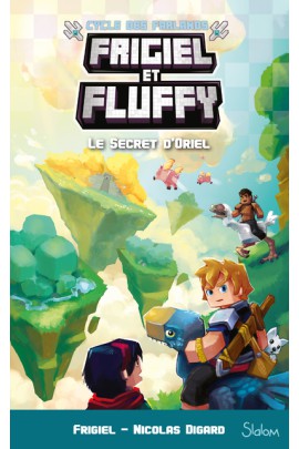 FRIGIEL ET FLUFFY, LE CYCLE DES FARLANDS - T03 - LE SECRET D'ORIEL