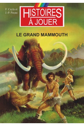 LE GRAND MAMMOUTH - LA PREHISTOIRE