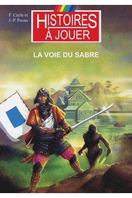 LA VOIE DU SABRE - XVIEME SIECLE, LA FIN DU MOYEN AGE JAPONAIS