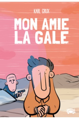 MON AMIE LA GALE