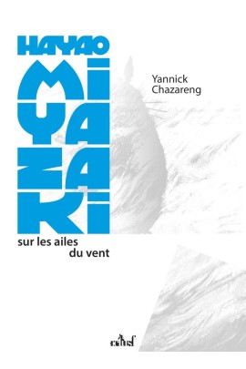 HAYAO MIYAZAKI, SUR LES AILES DU VENT