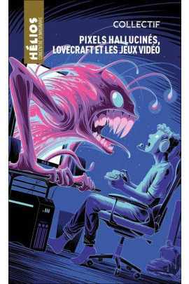 PIXELS HALLUCINES, LOVECRAFT ET LES JEUX VIDEOS