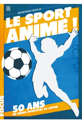 LE SPORT ANIME, 50 ANS DE SERIES SPORTIVES