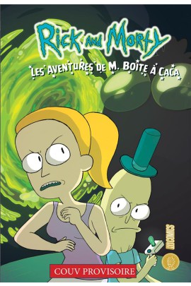 LES AVENTURES DE MR. BOITE A CACA - RICK & MORTY : LES AVENTURES DE M. BOITE A CACA