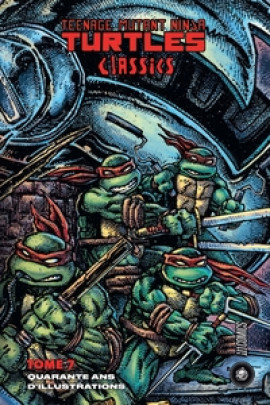 TMNT CLASSICS - QUARANTE ANS D'ILLUSTRATIONS