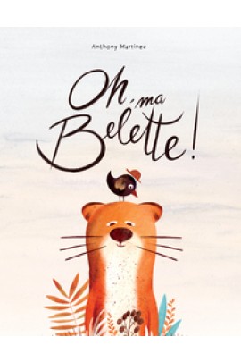 OH, MA BELETTE !