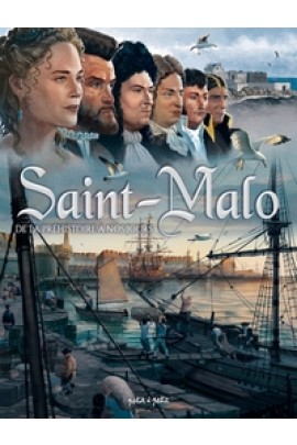 SAINT MALO, DE L'ANTIQUITE A NOS JOURS