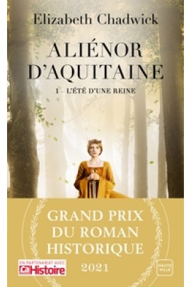 ALIENOR D'AQUITAINE - T01 - L'ETE D'UNE REINE