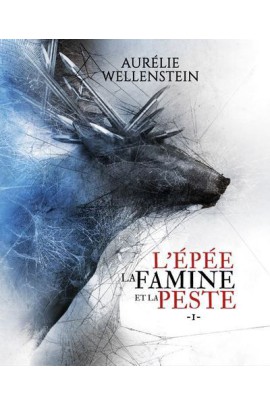 L'EPEE, LA FAMINE ET LA PESTE T01