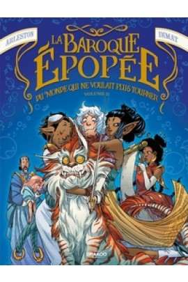 LA BAROQUE EPOPEE DU MONDE QUI NE VOULAIT PLUS TOURNER T02
