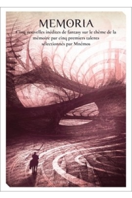 MEMORIA, ANTHOLOGIE DES NOUVEAUX TALENTS DE LA FANTASY