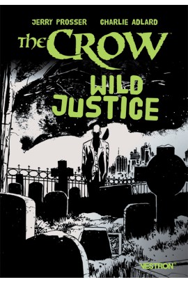 THE CROW : WILD JUSTICE