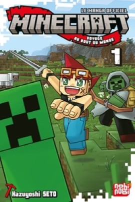 MINECRAFT, LE MANGA OFFICIEL, VOYAGE AU BOUT DU MONDE T01