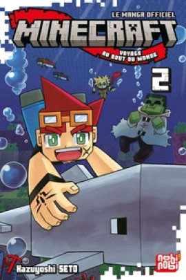 MINECRAFT, LE MANGA OFFICIEL, VOYAGE AU BOUT DU MONDE T02
