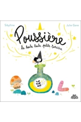 POUSSIERE LA TOUTE TOUTE PETITE SORCIERE