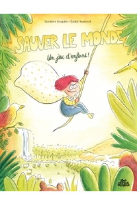 SAUVER LE MONDE ? UN JEU D'ENFANT !