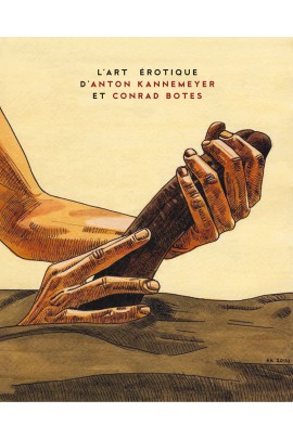 L' ART EROTIQUE D'ANTON KANNEMEYER ET CONRAD BOTES