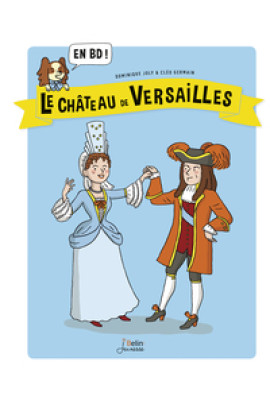 LE CHATEAU DE VERSAILLES EN BD !