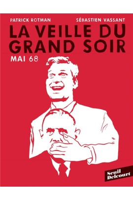 MAI 68 : LA VEILLE DU GRAND SOIR