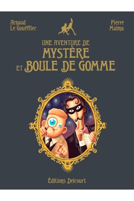 UNE AVENTURE DE MYSTERE ET BOULE DE GOMME
