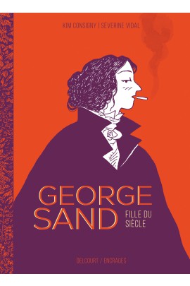 GEORGE SAND, FILLE DU SIECLE