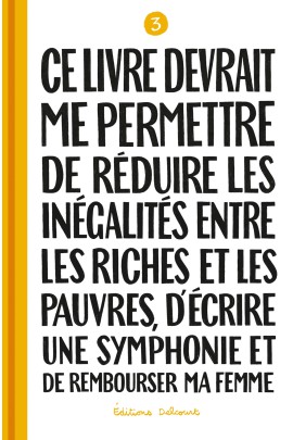 CE LIVRE DEVRAIT ME PERMETTRE DE REDUIRE LES INEGALITES ENTRE LES RICHES ET LES PAUVRES... T03
