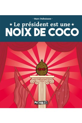 LE PRESIDENT EST UNE NOIX DE COCO