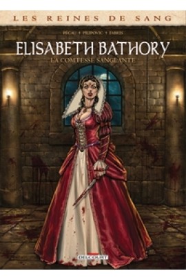 ELISABETH BATHORY, LA COMTESSE SANGLANTE