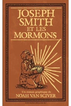 JOSEPH SMITH ET LES MORMONS