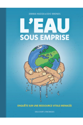 ENQUETE SUR UNE RESSOURCE VITALE MENACEE