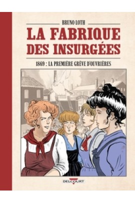 1869 - LA PREMIERE GREVE D'OUVRIE
