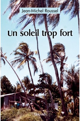 UN SOLEIL TROP FORT