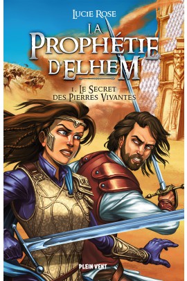 LE SECRET DES PIERRES VIVANTES - LA PROPHETIE D'ELHEM T1