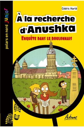 A LA RECHERCHE D'ANUSHKA - ENQUETE DANS LE BOULONNAIS