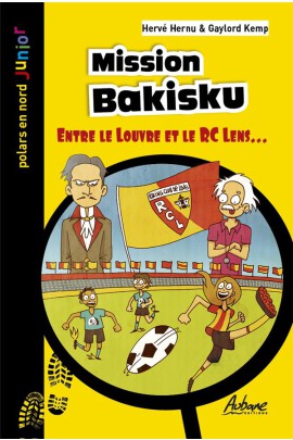 MISSION BAKISKU - ENTRE LE LOUVRE ET LE RC LENS
