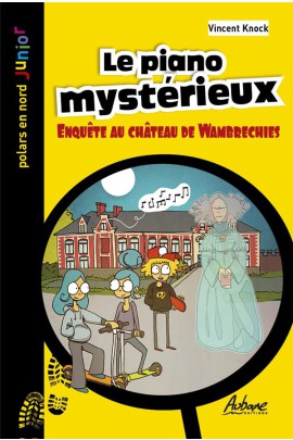 LE PIANO MYSTERIEUX - ENQUETE AU CHATEAU DE WAMBRECHIES