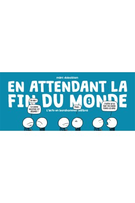 EN ATTENDANT LA FIN DU MONDE T01