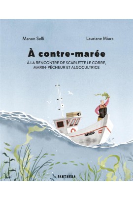 MAREE - A LA RENCONTRE DE SCARLETTE LE CORRE, MARIN-PECHEUR ET ALGOCULTRICE