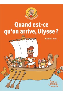 QUAND EST-CE QU'ON ARRIVE, ULYSSE ?