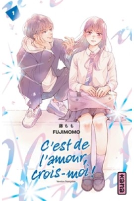 C'EST DE L'AMOUR, CROIS-MOI ! T01