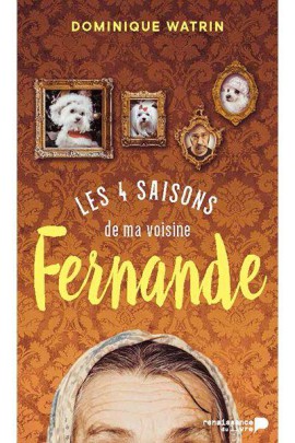 LES QUATRE SAISONS DE MA VOISINE FERNANDE