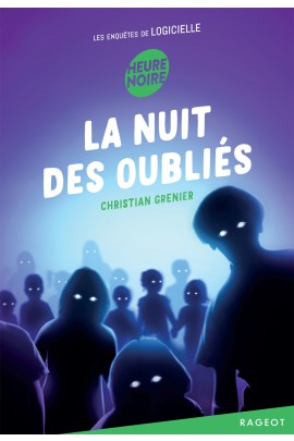 LA NUIT DES OUBLIES - LES ENQUETES DE LOGICIELLE