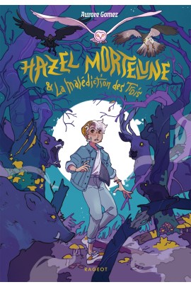 HAZEL MORTELUNE ET LA MALEDICTION DES TROIS