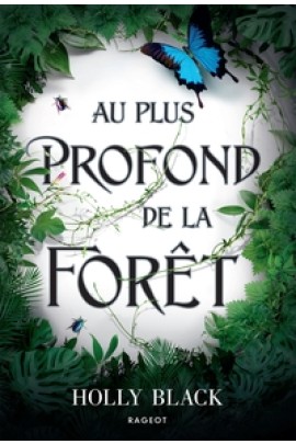 AU PLUS PROFOND DE LA FORET