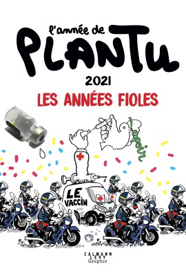 LES ANNEES FIOLES - L'ANNEE DE PLANTU - 2021 - LES ANNEES FIOLES