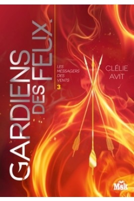 LES MESSAGERS DES VENTS - T03 - GARDIENS DES FEUX - LES MESSAGERS DES VENTS T3