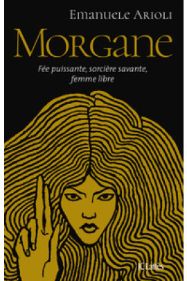 FEE PUISSANTE, SORCIERE SAVANTE, FEMME LIBRE