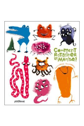COMMENT RATATINER LES MONSTRES ?