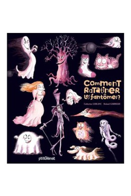 COMMENT RATATINER LES FANTOMES ?