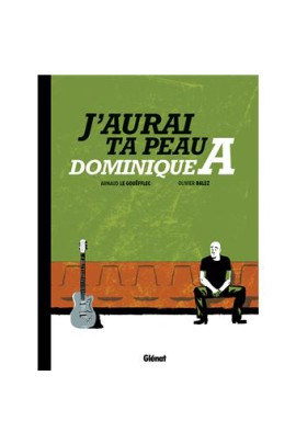 J'AURAI TA PEAU, DOMINIQUE A.